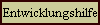 Entwicklungshilfe